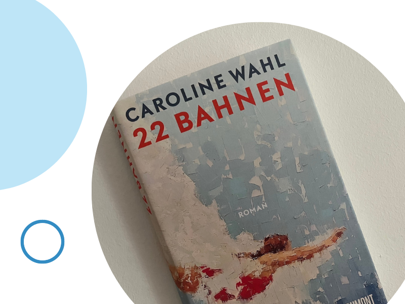 22 Bahnen von Caroline Wahl – Buchrezension