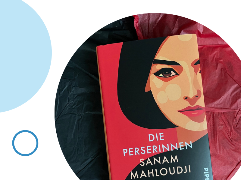 Die Perserinnen von Sanam Mahloudji – Buchrezension
